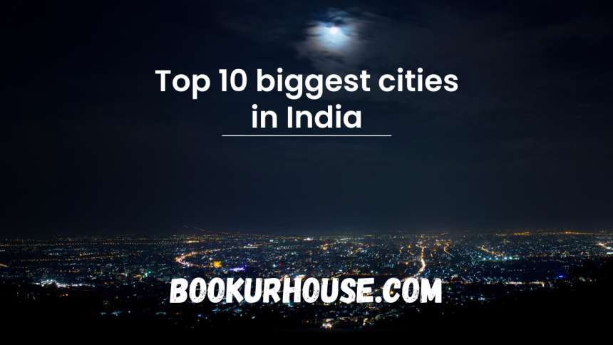 Top 10 biggest cities in India