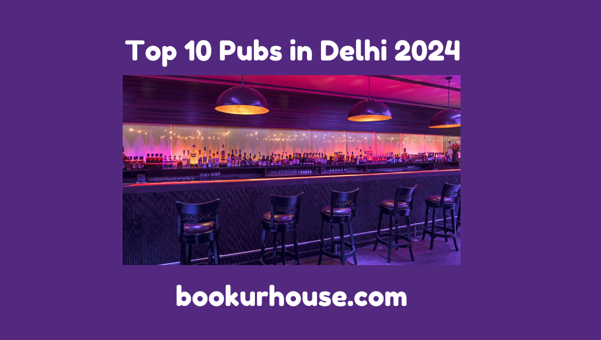 Top 10 Pubs in Delhi 2024