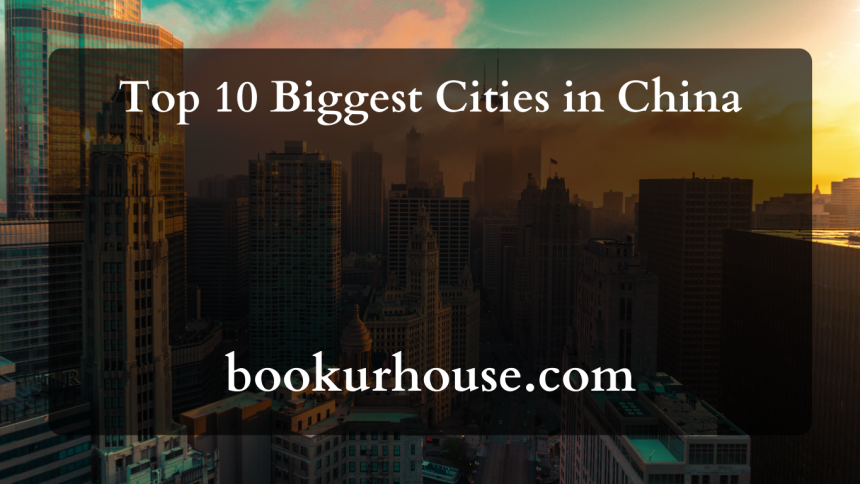 Top 10 Biggest Cities in China