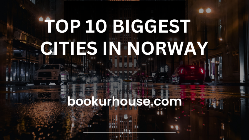  Top 10 Biggest Cities in Norway